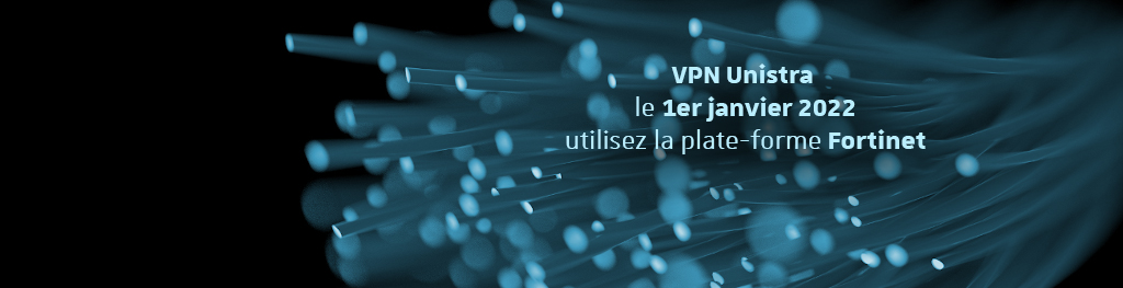 VPN : utilisez Fortinet à partir du 1er janvier 2022